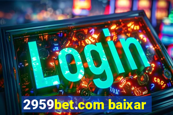 2959bet.com baixar